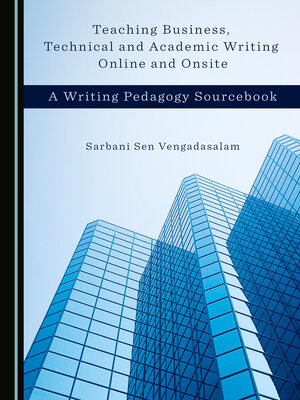 cover image of Teaching Business, Technical and Academic Writing Online and Onsite: A Writing Pedagogy Sourcebook